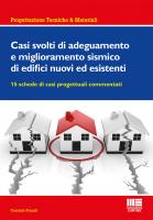 Casi svolti di adeguamento e miglioramento sismico di edifici nuovi ed esistenti