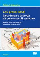 Casi pratici risolti Decadenza e proroga del permesso di costruire